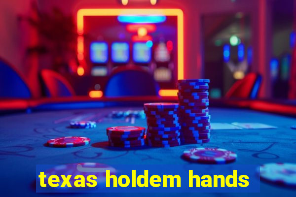 texas holdem hands